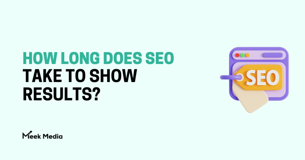 How Long Does SEO Take to Show Results